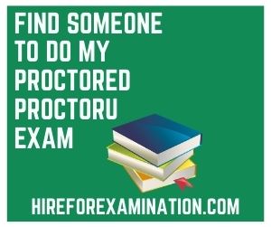 Find Someone to Do My Proctored ProctorU Exam